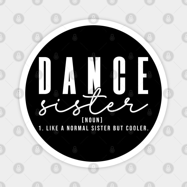 Dance Sister Definition Funny Competition Dance Sister Team Magnet by Nisrine